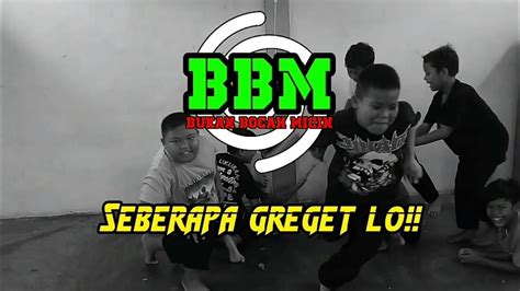 Bbm Kidss Part 01 Seberapa Greget Lo Youtube