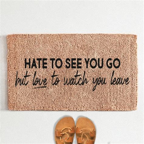 Hate To See You Go But Love To Watch You Leave Flocked Coir Etsy