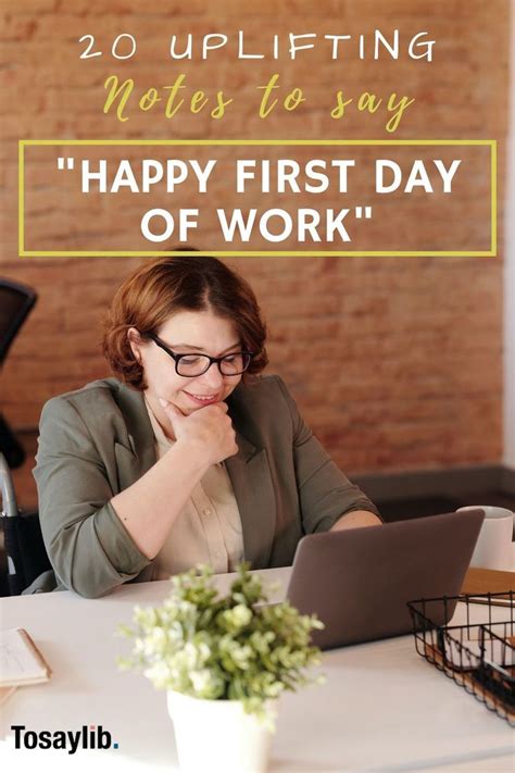 20 Uplifting Notes To Say Happy First Day Of Work Tosaylib In 2020