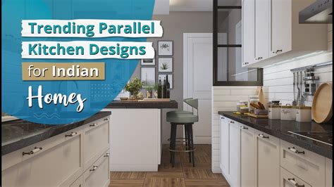 Trending Parallel Kitchen Designs For Your Indian Home Home Interiors