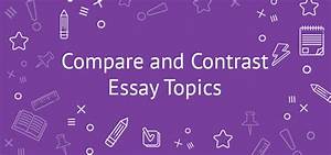 easy compare and contrast essay topics