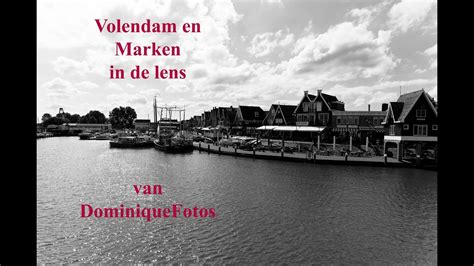 Volendam En Marken In De Fotorelatie Van Dominiquefotos Youtube