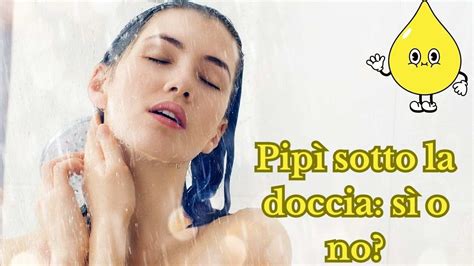 Pipì Sotto La Doccia In Molti Lo Fanno Ma Non Ne Conoscono Le Conseguenze