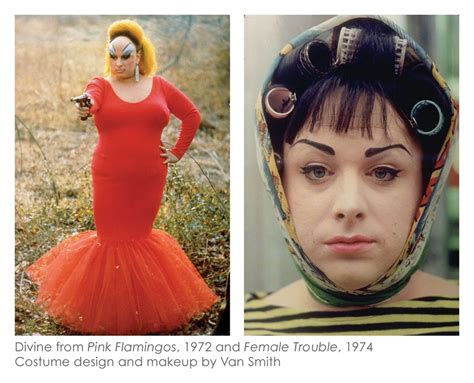 Divine From Pink Flamingos 1972 And Female Trouble 1974 Costume Design And Makeup By Van