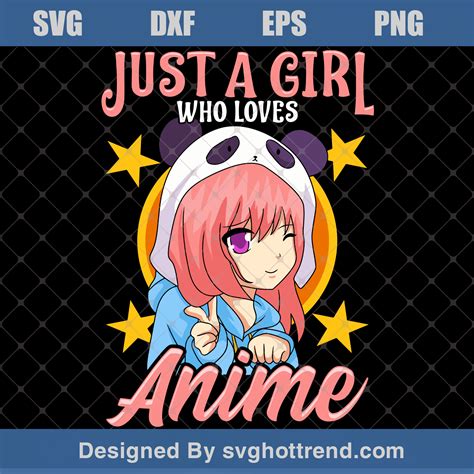 Just A Girl Who Loves Anime Svg Anime Svg Anime T Svg Love Anime