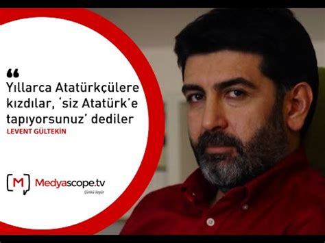 Levent gültekin'in resmi facebook sayfası. Levent Gültekin: "Yıllarca Atatürkçülere kızdılar, 'siz ...
