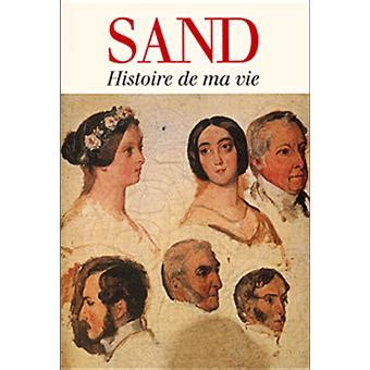 See more of histoire de ma vie on facebook. Histoire de ma vie - broché - George Sand - Achat Livre | fnac