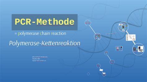 Einführung in das thema (für ein besseres verständnis) 2. PCR-Methode by Pauline Otto on Prezi Next