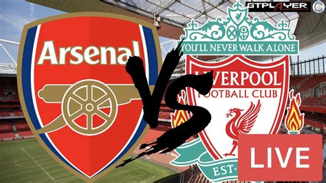 Arsenal V Liverpool Live Stream Premier League Match Watchalong Youtube