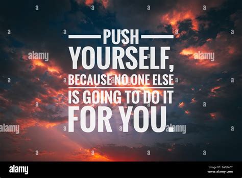 Motivational And Inspirational Quote Push Yourself Because No One