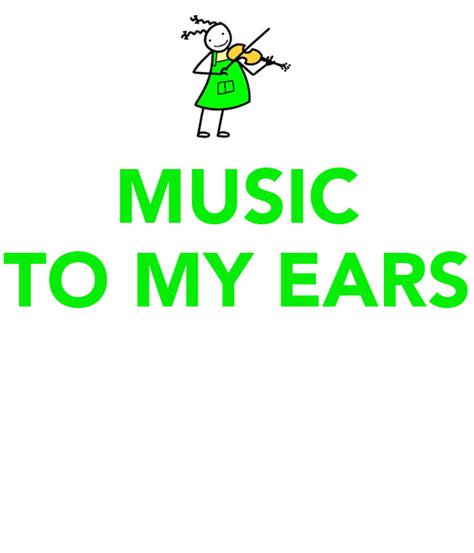 Music To My Ears Poster Kaytecharlesworth3 Keep Calm O Matic