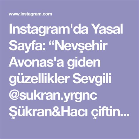 Instagram da Yasal Sayfa Nevşehir Avonas a giden güzellikler Sevgili