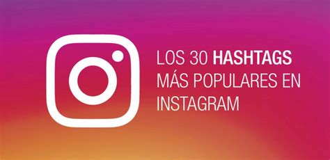 Los Hashtags Más Populares De Instagram Y Cómo Utilizarlos