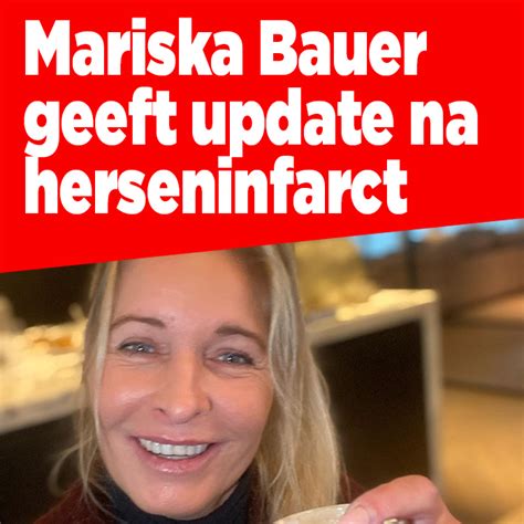Mariska Bauer Geeft Update Na Herseninfarct Ditjes En Datjes
