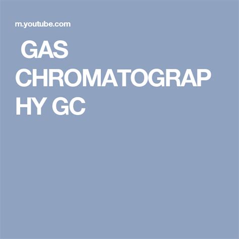 Maybe you would like to learn more about one of these? GAS CHROMATOGRAPHY GC | Gas chromatography, Gas, Principles