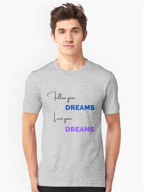 T Shirt Essentiel Copie De Follow Your Dreams Live Your Dreams Par