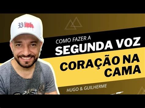 Aprenda A Segunda Voz Da M Sica Cora O Na Cama Hugo Guilherme