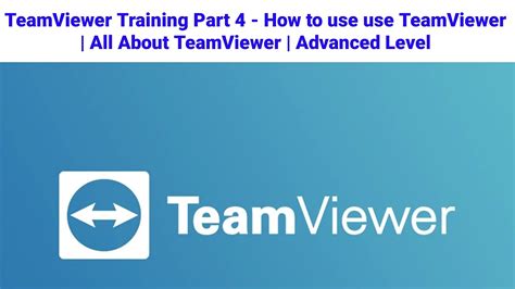 How To Use Use Teamviewer All About Teamviewer Advanced Level