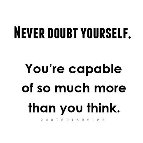 Dont Doubt Yourself Quotes Quotesgram