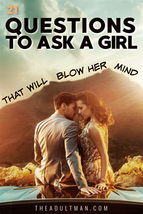 Questions To Ask A Girl You Like That Will Blow Her Mind In