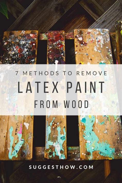 How To Remove Latex Paint From Wood Follow These 4 Easy Methods
