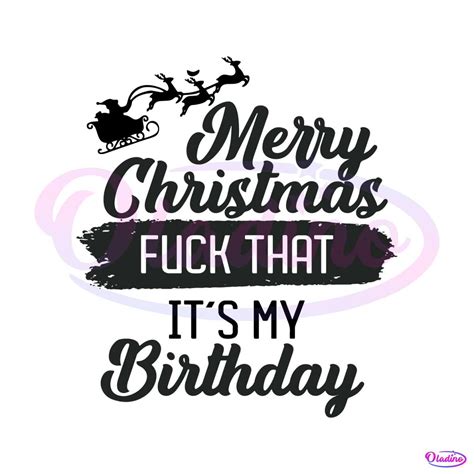 Merry Christmas Fuck That My Birthday Svg