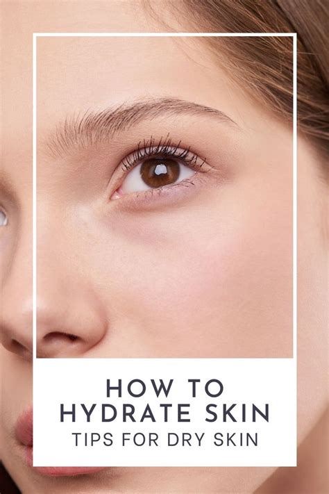How To Hydrate Skin From The Inside Tips For Dry Skin Hydrate Skin
