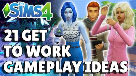 21 Get To Work Gameplay Ideas To Try The Sims 4 Guide Youtube