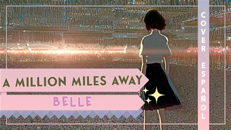 『a Million Miles Away EspaÑol』belle Ryu To Sobakasu No Hime Cover