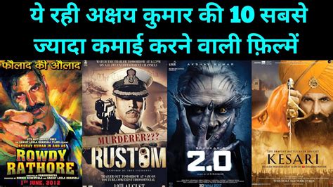 Akshay Kumar Top 10 Highest Grossing Films List With Budget And Box