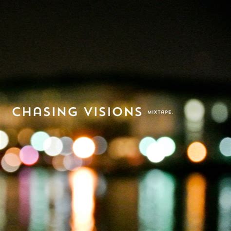 8tracks Radio Chasing Visions 7 Songs Free And Music Playlist