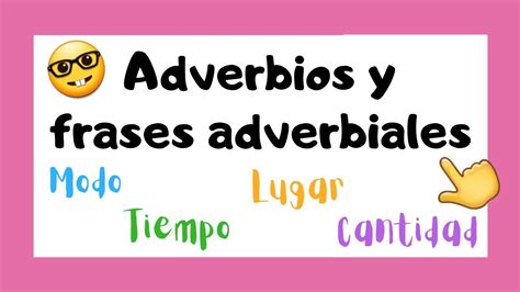 👩🏻‍🏫 Adverbios Y Frases Adverbiales Tipos De Adverbios 🔴 Youtube