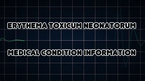 Erythema Toxicum Neonatorum Medical Condition Youtube