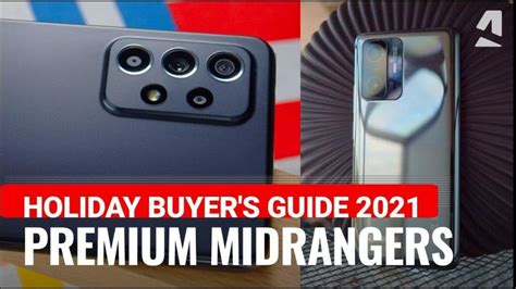 Buyers Guide The Best Premium Midrange Phones To Get Holidays 2021