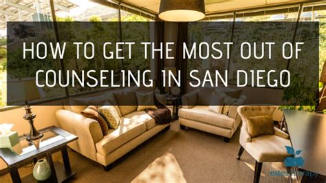 How To Get The Most Out Of Counseling In San Diego