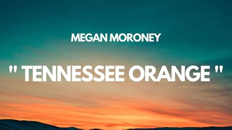 Megan Moroney Tennessee Orange Lyric Video Youtube