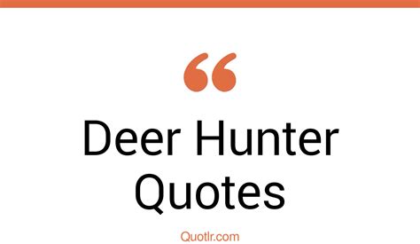 20 Interesting Deer Hunter Quotes That Will Unlock Your True Potential