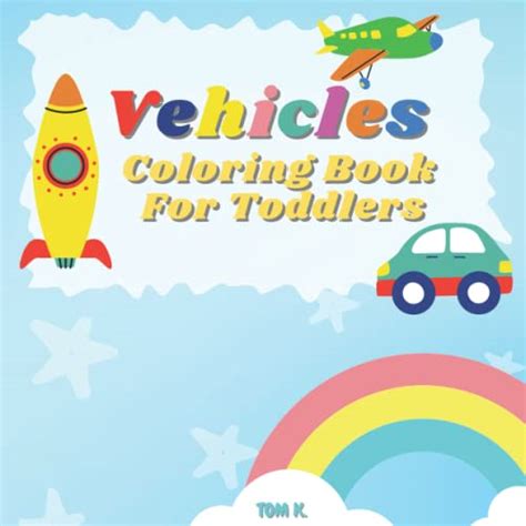 Vehicles Coloring Book For Toddlers A Lovely Coloring Book With Cars