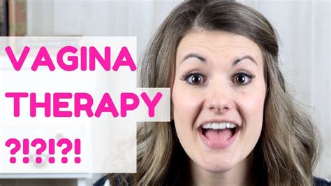 Physical Therapy For Your Vagina Youtube