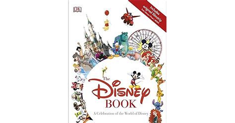 The Disney Book A Celebration Of The World Of Disney By Dk Publishing