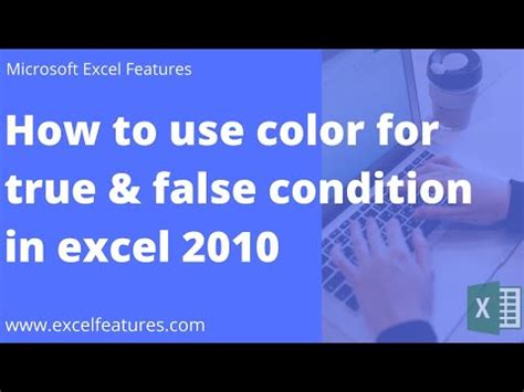 How to count excel true false values? how to use color for true & false condition in excel 2010 ...