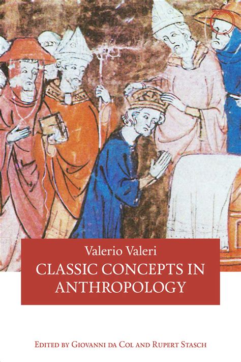 Classic Concepts In Anthropology Valeri Da Col Stasch