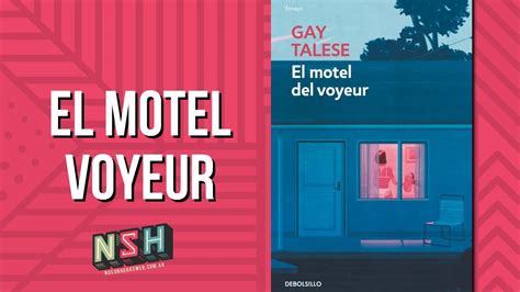Nsh Gay Talese El Motel Voyeur 25 07 2022 Youtube
