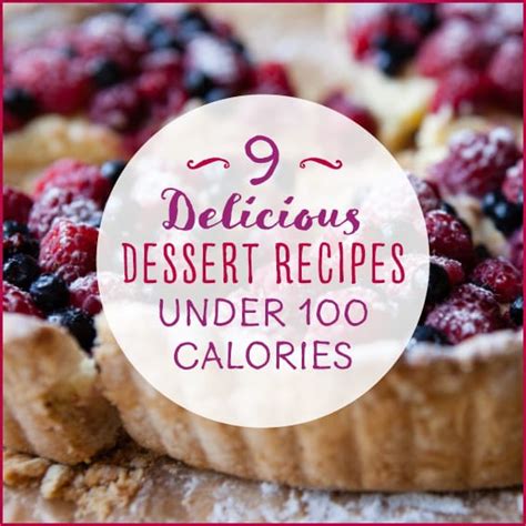 9 delicious and low calorie desserts get healthy u