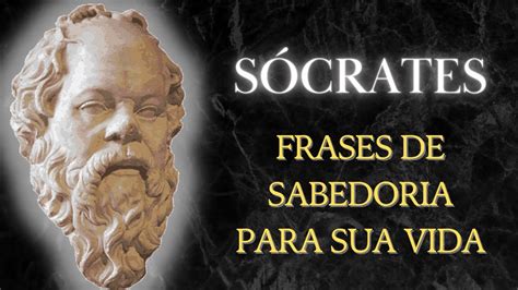 As Melhores Citações De Sócrates “pai Da Filosofia” Citações