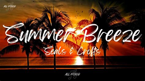 Seals Crofts Summer Breeze Lyrics Chords Chordify