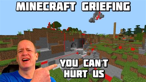 Minecraft Griefing You Cant Hurt Us Youtube