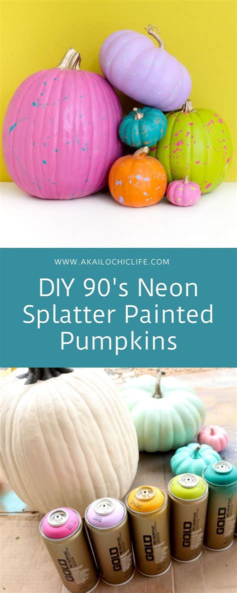 Diy 90s Neon Splatter Painted Pumpkins A Kailo Chic Life Faux