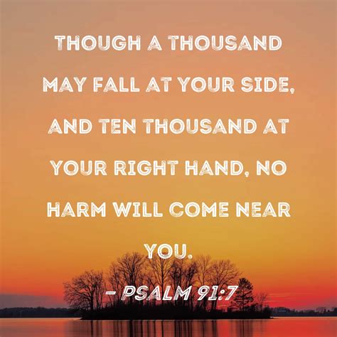 Psalm 917 Though A Thousand May Fall At Your Side And Ten Thousand At