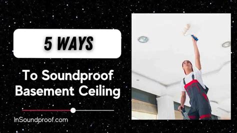 Soundproof Basement Ceiling 10 Best Diy Options In Soundproof